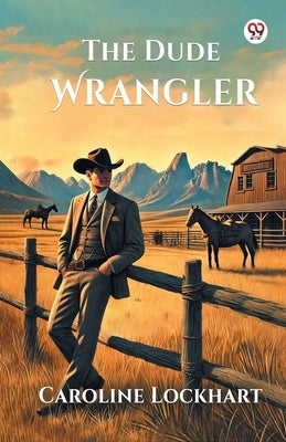 The Dude Wrangler by Lockhart, Caroline