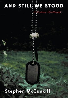 And Still We Stood: A Nation Shattered by McCaskill, Stephen