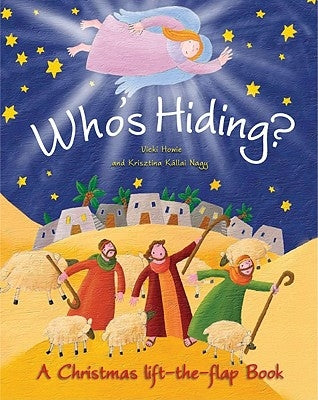Who's Hiding?: A Christmas Lift-The-Flap Book by Howie, Vicki