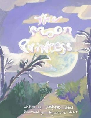 The Moon Princess: A Japanese Fairy Tale by Stout, Madeline L.
