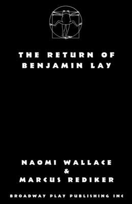 The Return of Benjamin Lay by Wallace, Naomi