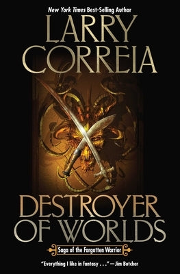 Destroyer of Worlds: Volume 3 by Correia, Larry