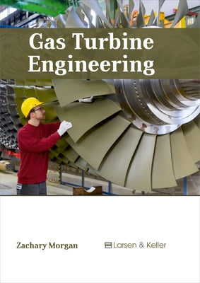 Gas Turbine Engineering by Morgan, Zachary
