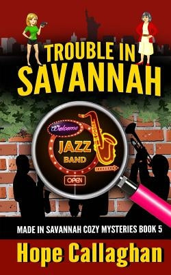 Trouble in Savannah by Callaghan, Hope