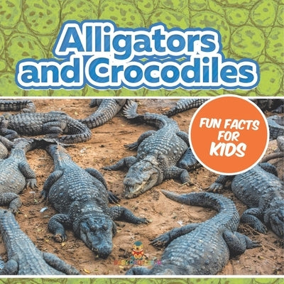 Alligators and Crocodiles Fun Facts For Kids by Baby Professor