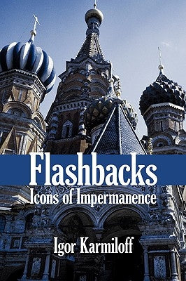 Flashbacks: Icons of Impermanence by Karmiloff, Igor