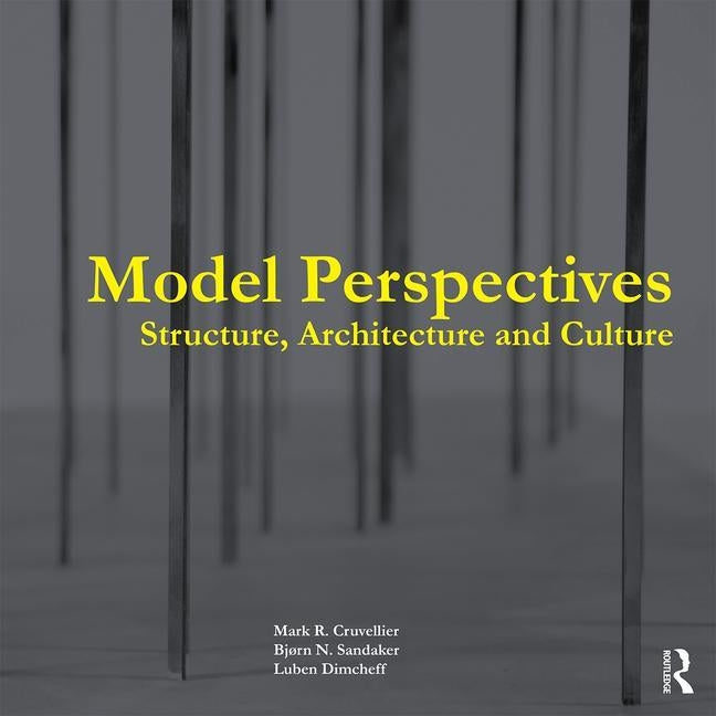 Model Perspectives: Structure, Architecture and Culture by Cruvellier, Mark R.
