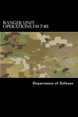 Ranger Unit Operations FM 7-85 by Anderson, Taylor