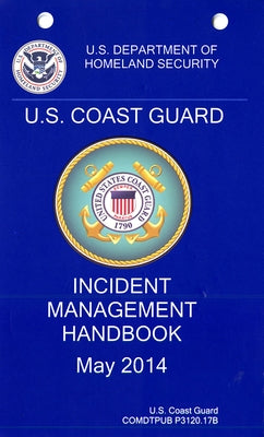 United States Coast Guard Incident Management Handbook, 2014 by U S Coast Guard