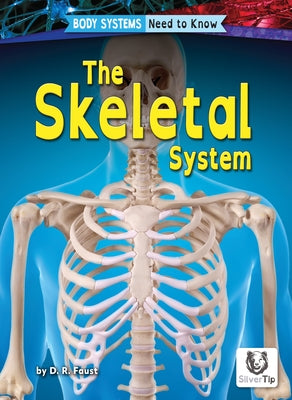 The Skeletal System by Faust, D. R.
