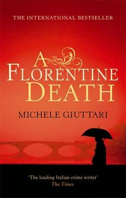 A Florentine Death: Michele Ferrara: Book 1 by Giuttari, Michele
