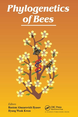 Phylogenetics of Bees by Ilyasov, Rustem Abuzarovich