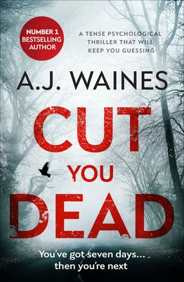 Cut You Dead: A Tense Psychological Thriller that Will Keep You Guessing by Waines, Aj