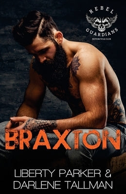 Braxton: Rebel Guardians MC by Tallman, Darlene