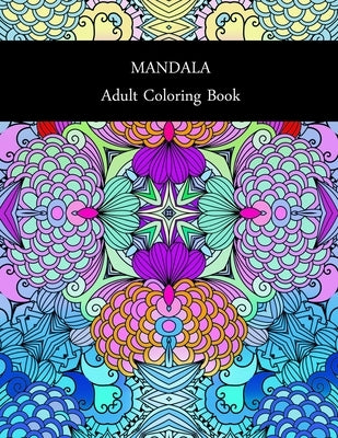 Mandala: ADULT COLORING BOOK.. Stress Relieving Designs.. 8,5" x 11".. 62 PAGES by Art, Amo