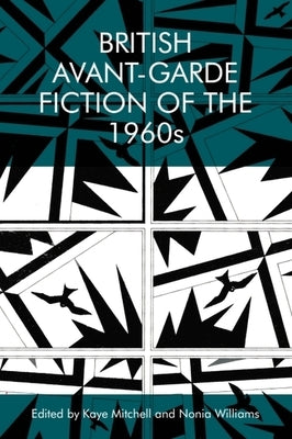 British Avant-Garde Fiction of the 1960s by Mitchell, Kaye
