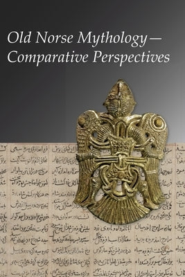 Old Norse Mythology--Comparative Perspectives by Hermann, Pernille