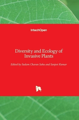 Diversity and Ecology of Invasive Plants by Sahu, Sudam Charan