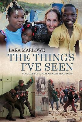 The Things I've Seen by Marlowe, Lara