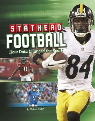 Stathead Football: How Data Changed the Sport by Bradley, Michael