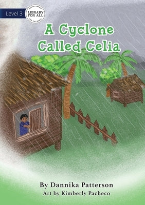 A Cyclone Called Celia by Patterson, Dannika