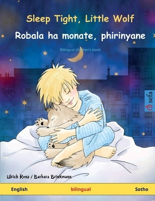 Sleep Tight, Little Wolf - Robala ha monate, phirinyane (English - Sotho) by Renz, Ulrich