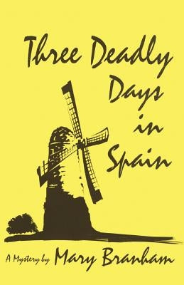 Three Deadly Days in Spain by Branham, Mary