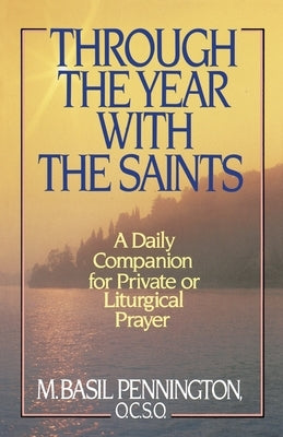 Through the Year with the Saints by Pennington, Basil