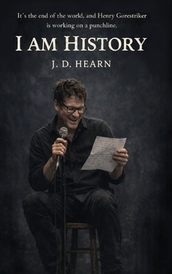 I Am History by Hearn, J. D.