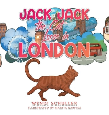 Jack Jack the Cat Loose in London by Schuller, Wendi