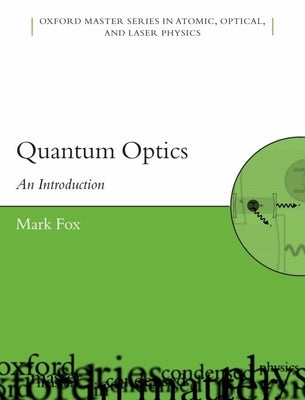 Quantum Optics: An Introduction by Fox, Mark