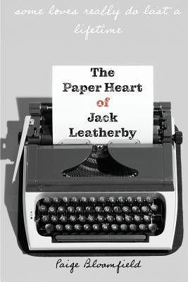 The Paper Heart of Jack Leatherby by Bloomfield, Paige