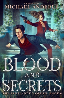 Blood and Secrets by Anderle, Michael