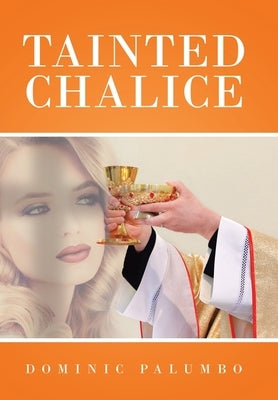 Tainted Chalice by Palumbo, Dominic