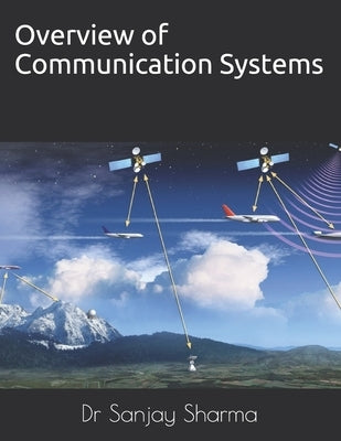 Overview of Communication Systems: Communication Systems by Sharma, Sanjay