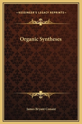 Organic Syntheses by Conant, James Bryant