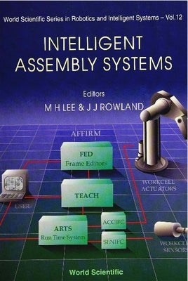 Intelligent Assembly Systems by Lee, M. H.