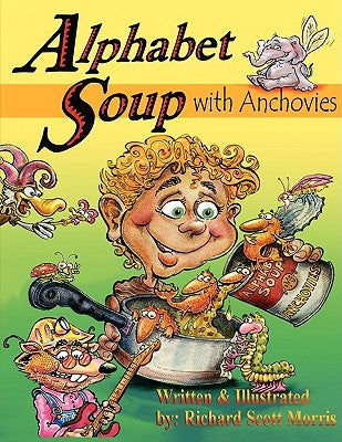 Alphabet Soup with Anchovies by Richard Scott Morris