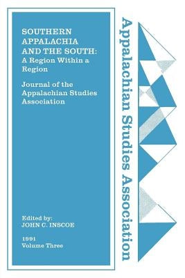 Journal of the Appalachian Studies Association: Southern Appalachia and the South: A Region Within a Region by Inscoe, John C.