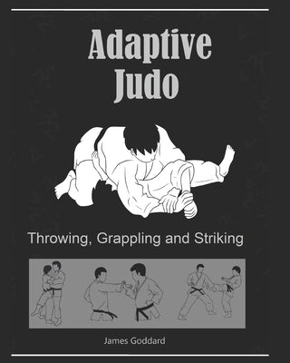 Adaptive Judo: Throwing, Grappling and Striking: Goddard Method by Fiverr Profile, Ankaramedia