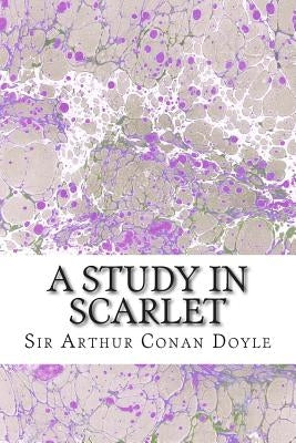 A Study In Scarlet: (Sir Arthur Conan Doyle by Conan Doyle, Sir Arthur