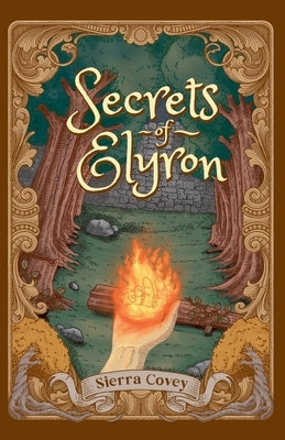 Secrets of Elyron by Covey, Sierra