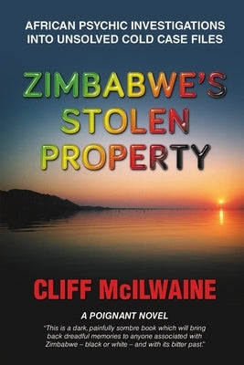 Zimbabwe's Stolen Property by McIlwaine, Cliff