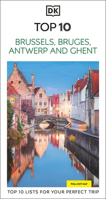 DK Top 10 Brussels, Bruges, Antwerp and Ghent by Dk Travel