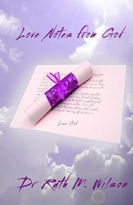 Love Notes from God by Wilson, Ruth M.