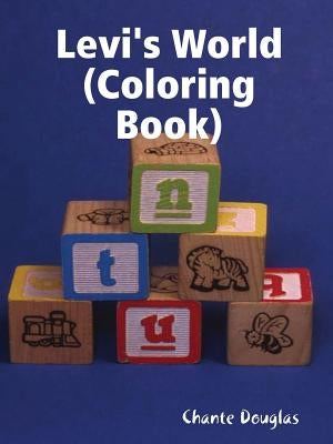 Levi's World (Coloring Book) by Douglas, Chante