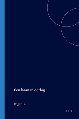Een Haan in Oorlog by Tol, R. G.