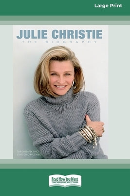 Julie Christie: The Biography (16pt Large Print Edition) by Ewbank, Tim