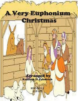 A Very Euphonium Christmas by Friedrich, Kenneth