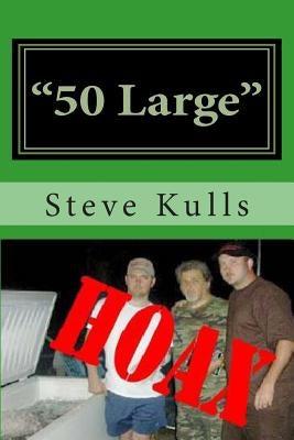 "50 Large": The real story of the "Georgia Body Hoax" by Kulls, Steve